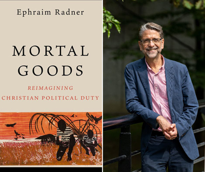 Book Release - Mortal Goods, Ephraim Radner