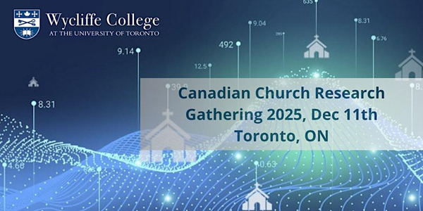 Wycliffe College CIECR Canadian Church Research Gathering 2025, December 11